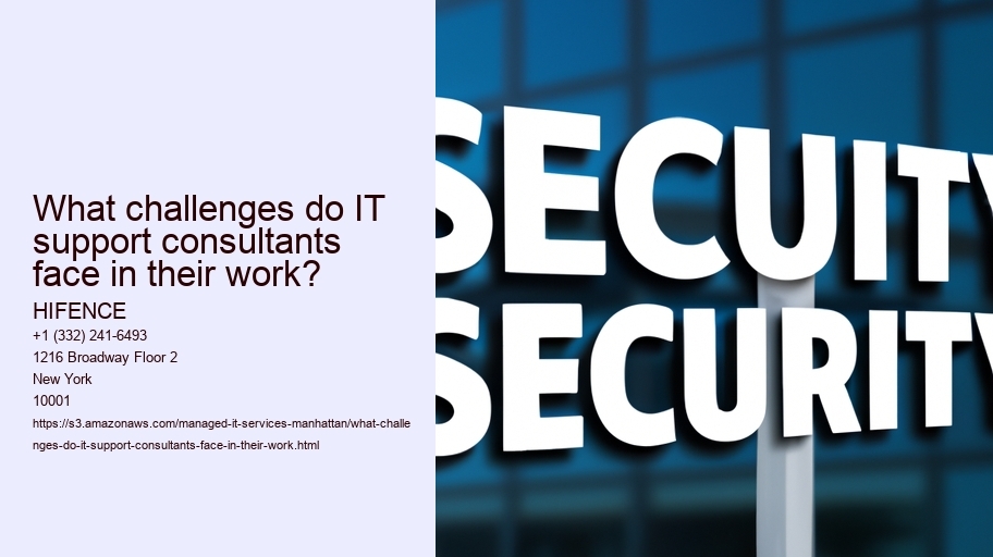 What challenges do IT support consultants face in their work? HIFENCE What challenges do IT support consultants face in their work?