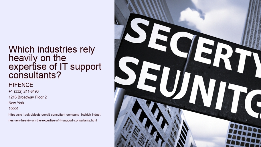 Which industries rely heavily on the expertise of IT support consultants?