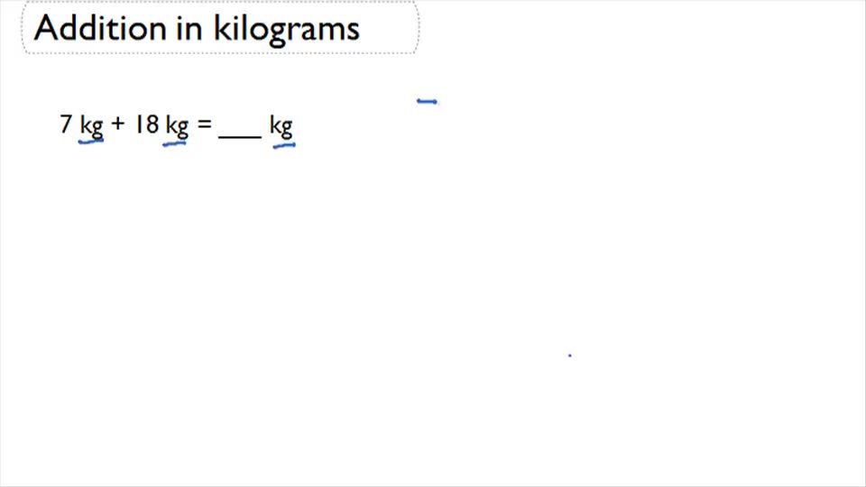 Addition in Kilograms ( Video ) Measurement CK12 Foundation