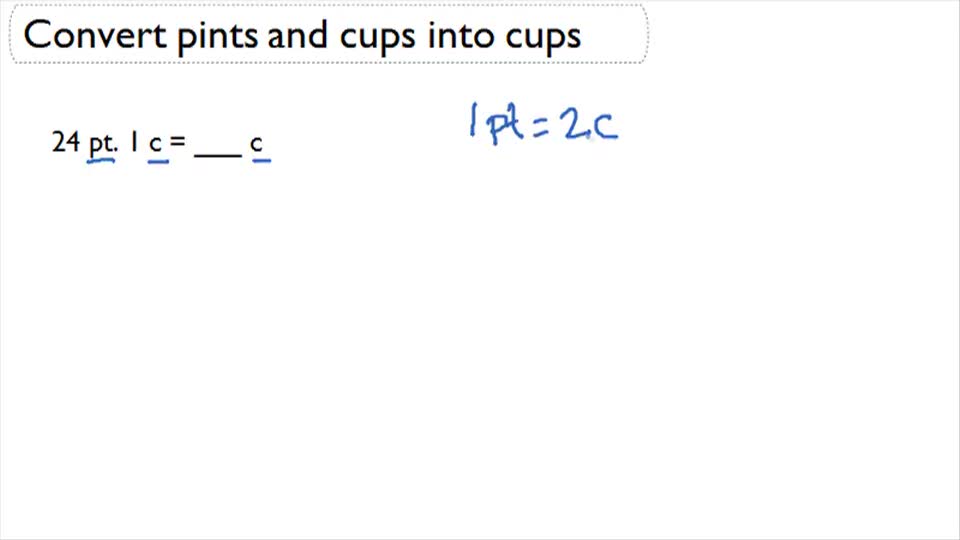 Converting Pints and Cups into Cups ( Video ) Measurement CK12