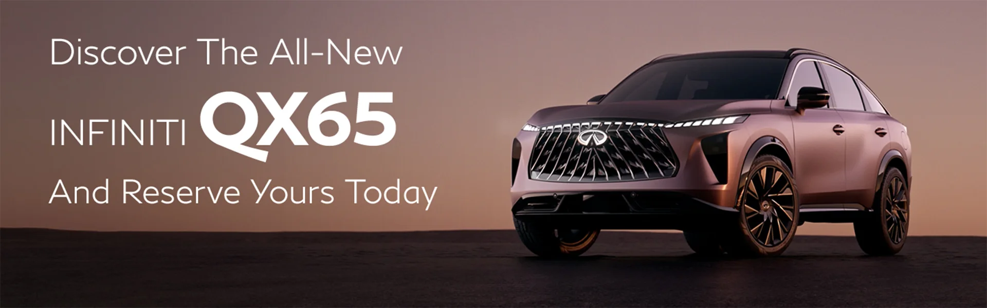 Discover The All-New INFINITI QX65 and reserve yours today