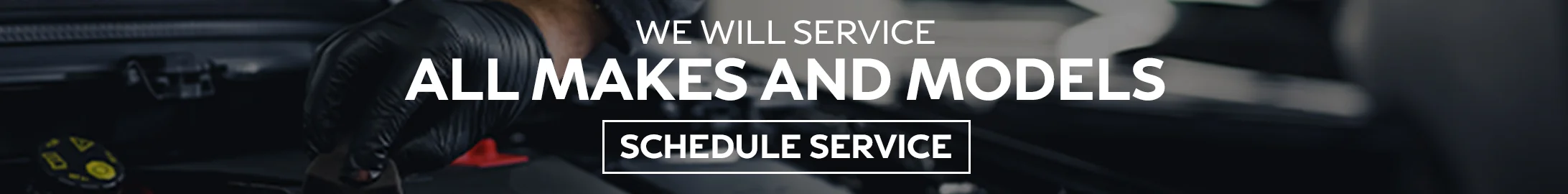We Will Service All Makes And Models Schedule Service 