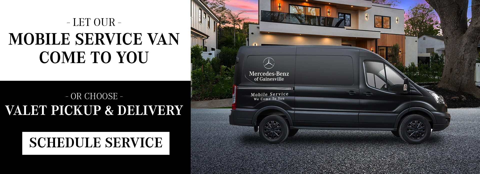 LET OUR - MOBILE SERVICE VAN COME TO YOU - OR CHOOSE - VALET PICKUP & DELIVERY.