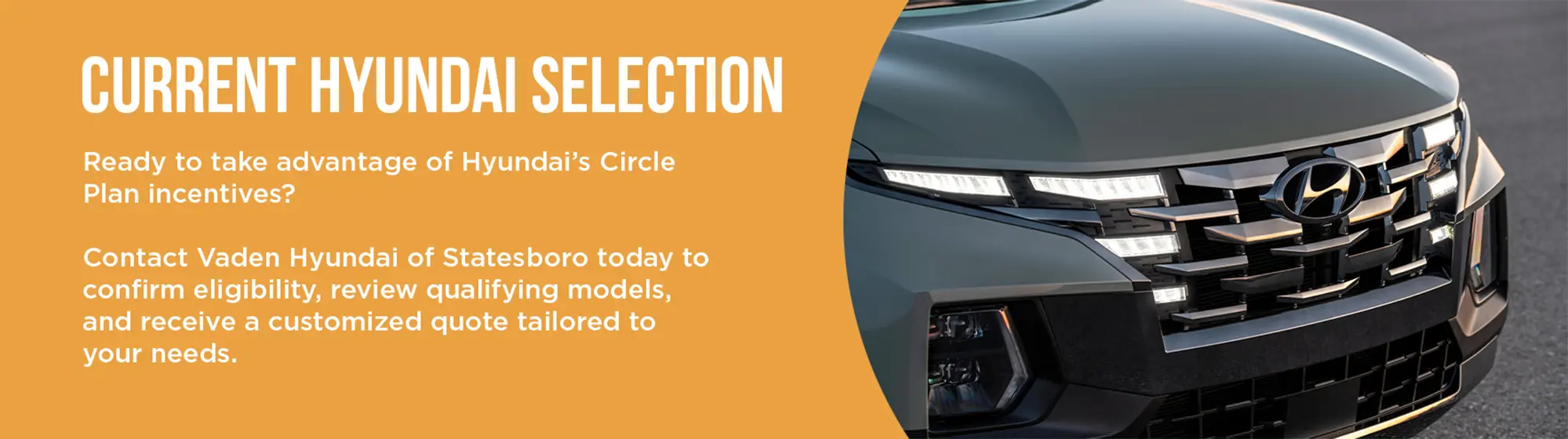 Take advantage of Hyundai Circle Plan Incentives