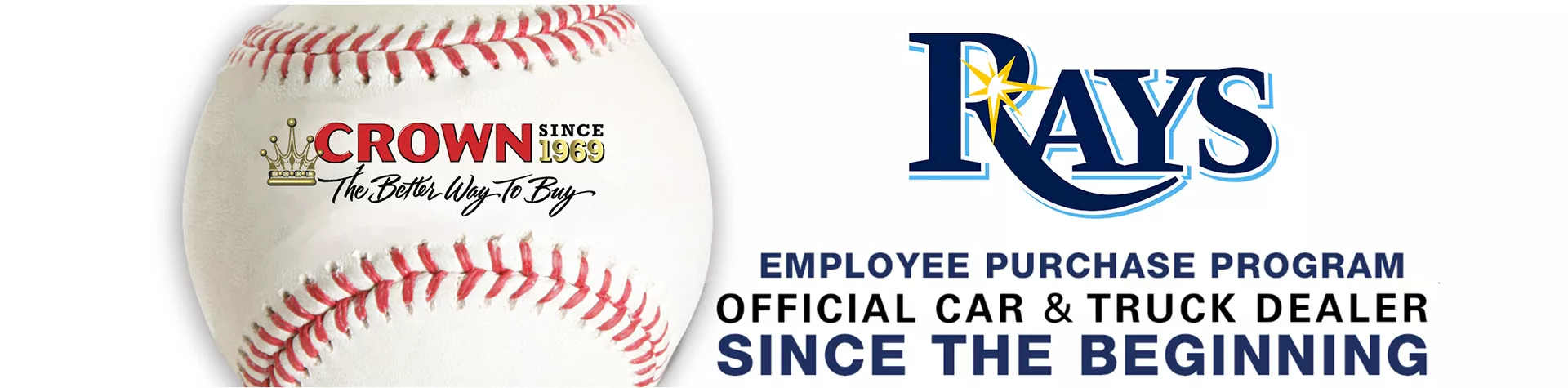 Welcome to the Tampa Bay Rays Employee Purchase Program brought to you by Crown Automotive