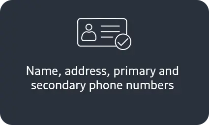 bring name address primary and secondary phone numbers