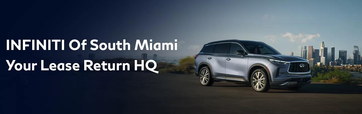 INFINITI Of South Miami | Your Lease Return HQ