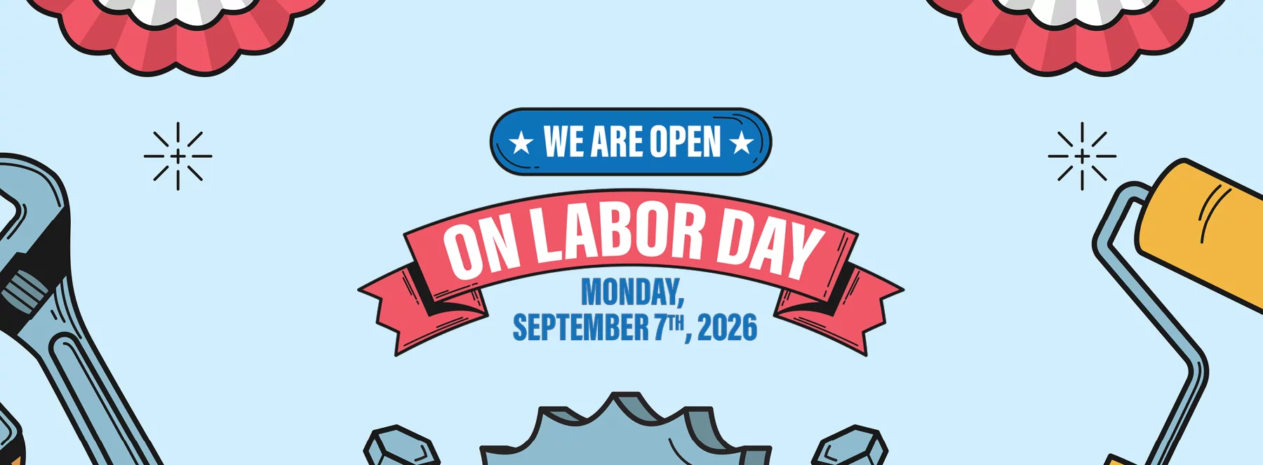We Are Open On Labor Day Monday, September 7th, 2026