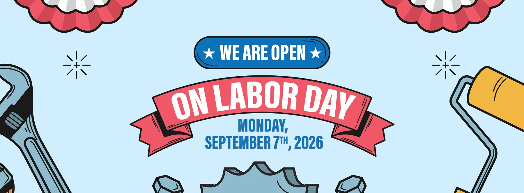We Are Open On Labor Day Monday, September 7th, 2026