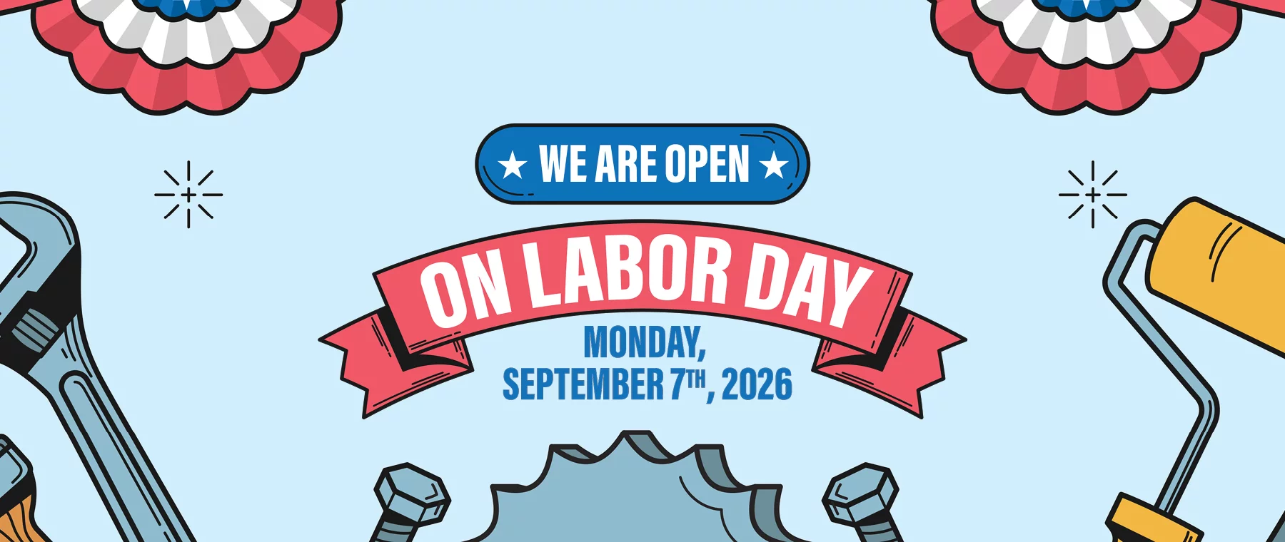 We Are Open On Labor Day Monday, September 7th, 2026