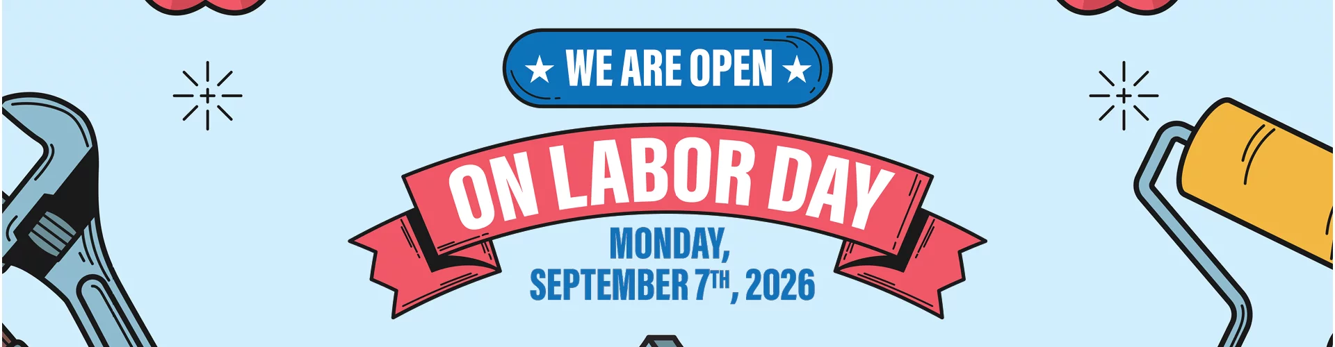 We Are Open On Labor Day Monday, September 7th, 2026