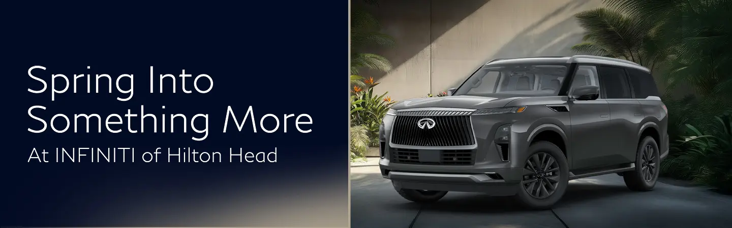Spring into something more at INFINITI of Hilton Head