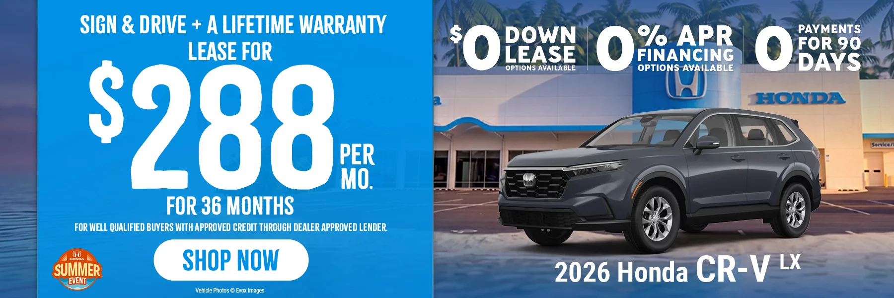 2026 Honda CR-V LX FWD   Lease for $288 Per Month for 36 Months With $0 Due at Signing   OR   0% For 60 Months.   For well-qualified buyers with approved credit through dealer approved lender. 