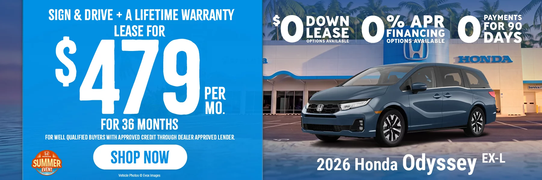 2026 Honda Odyssey EX-L   Lease for $479 Per Month for 36 Months With $0 Due at Signing   OR   Special APR Financing    0% For 60 Months.   For well-qualified buyers with approved credit through dealer approved lender. 