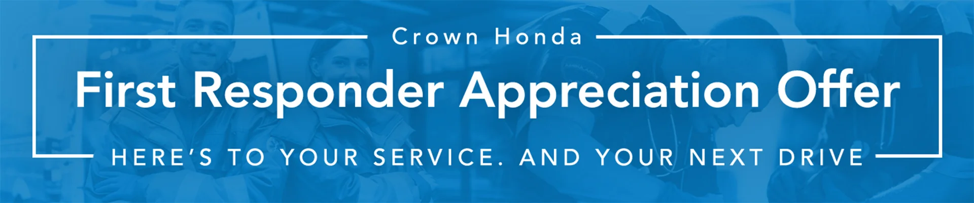 Crown Honda - First Responder Appreciation Offer