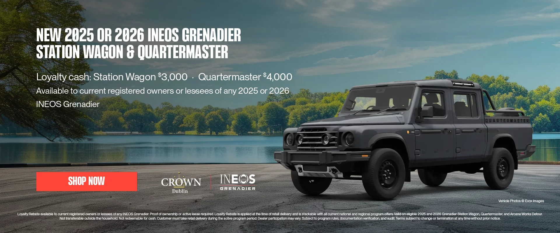 New 2025 Or 2026 INEOS Grenadier Station Wagon & Quartermaster Loyalty cash: Station Wagon $3,000 | Quartermaster $4,000 Available to current registered owners or lessees of any 2025 or 2026 INEOS Grenaider