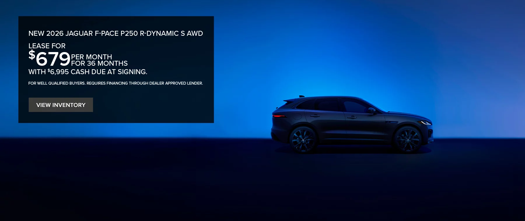 NEW 2026 JAGUAR F-PACE P250 R-DYNAMIC S AWD LEASE FOR $679 PER MONTH FOR 36 MONTHS WITH $6,995 CASH DUE AT SIGNING. FOR WELL-QUALLFIED BUYERS WITH APPROVED CREDITT THROUGH DEALER APPROVED LENDER.