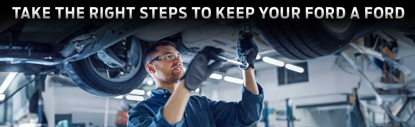 take the right steps to keep your Ford a Ford