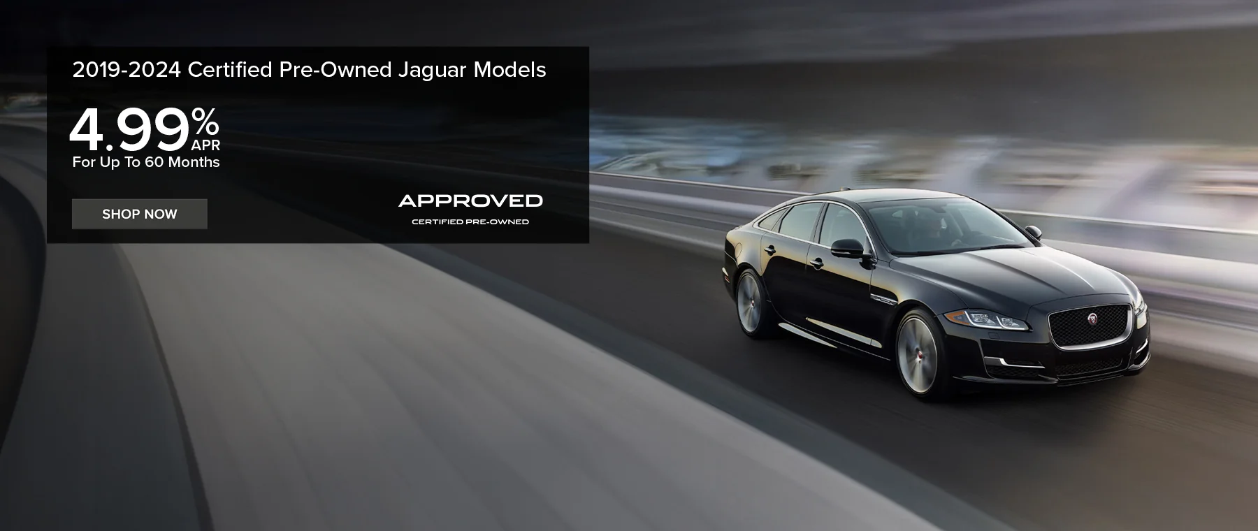 4.99% APR Financing For Up To 60 Months  On 2019-2024 Certified Pre-Owned Jaguar Models 