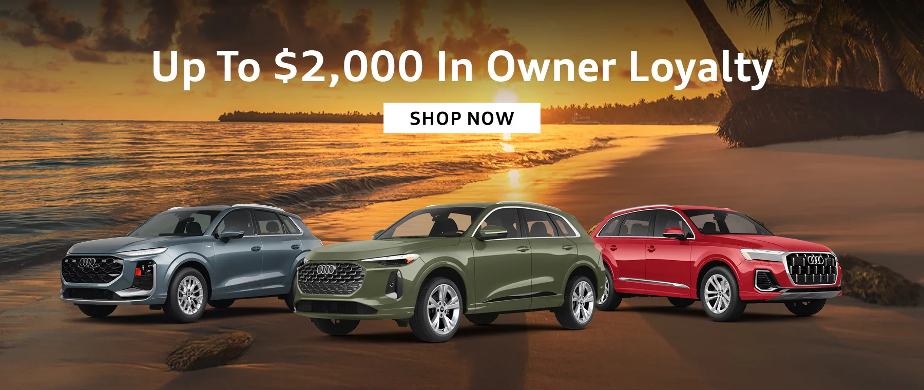 Up To $2,000 In Owner Loyalty