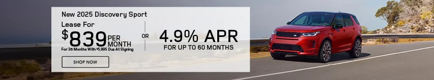 2025 Land Rover Discovery Sport Lease for $839 Per Month for 36 Months With $5,995 Due At Signing – OR – 4.9% APR For Up To 60 Months