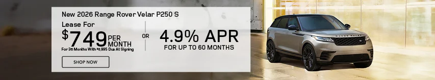 2026 Range Rover Velar P250 S Lease for $749 Per Month for 36 Months With $6,995 Due At Signing – OR – 4.9% APR For Up To 60 Months