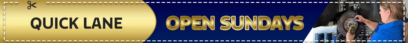 QUICK LANE OPEN SUNDAYS
