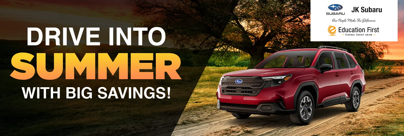 Drive into summer with big savings on service at JK Subaru Nederland, TX