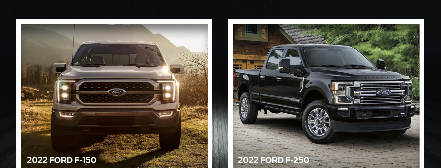 Choose the Ford F-150 or F-250