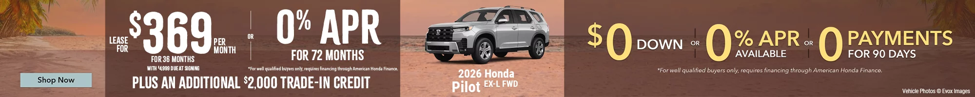 2026 Honda Pilot EX-L FWD Lease For $369 Per Month For 36 Months with $4,999 due at signing *For well qualified buyers. OR – 0% APR for 72 months *For well qualified buyers only, requires financing through American Honda Finance. BURST: Plus An Additional $2,000 Trade-In Credit