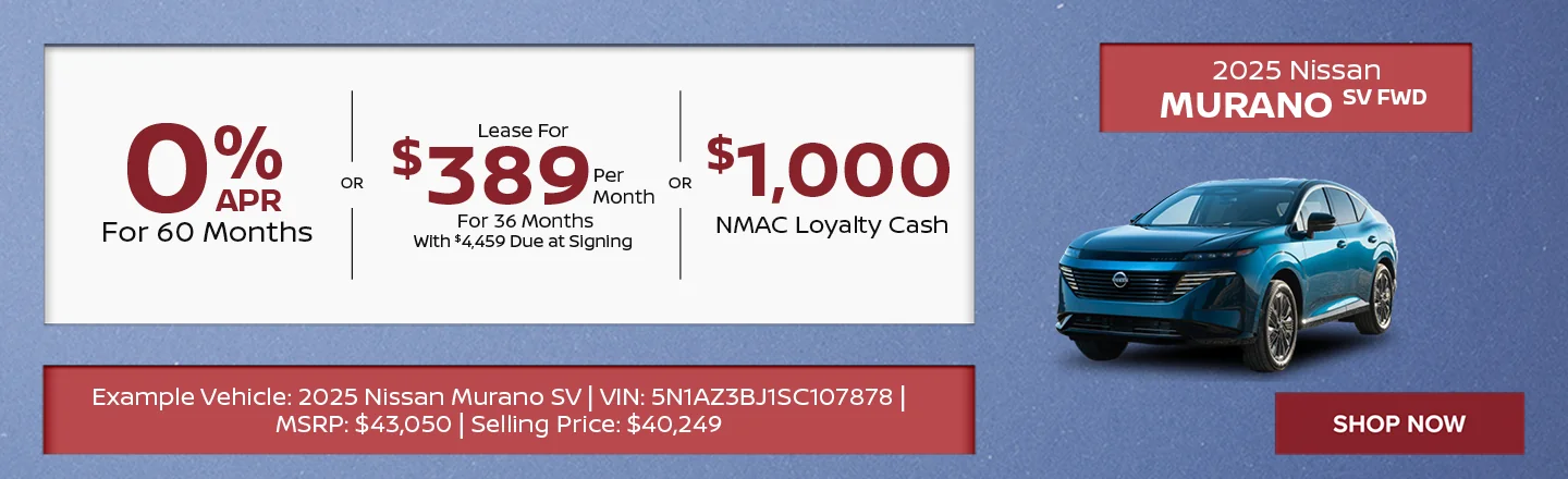 2025 Nissan Murano SV FWD 0% APR For 60 Months Lease For $389 Per Month For 36 Months With $4,459 Due at Signing  $1,000 NMAC Loyalty Cash