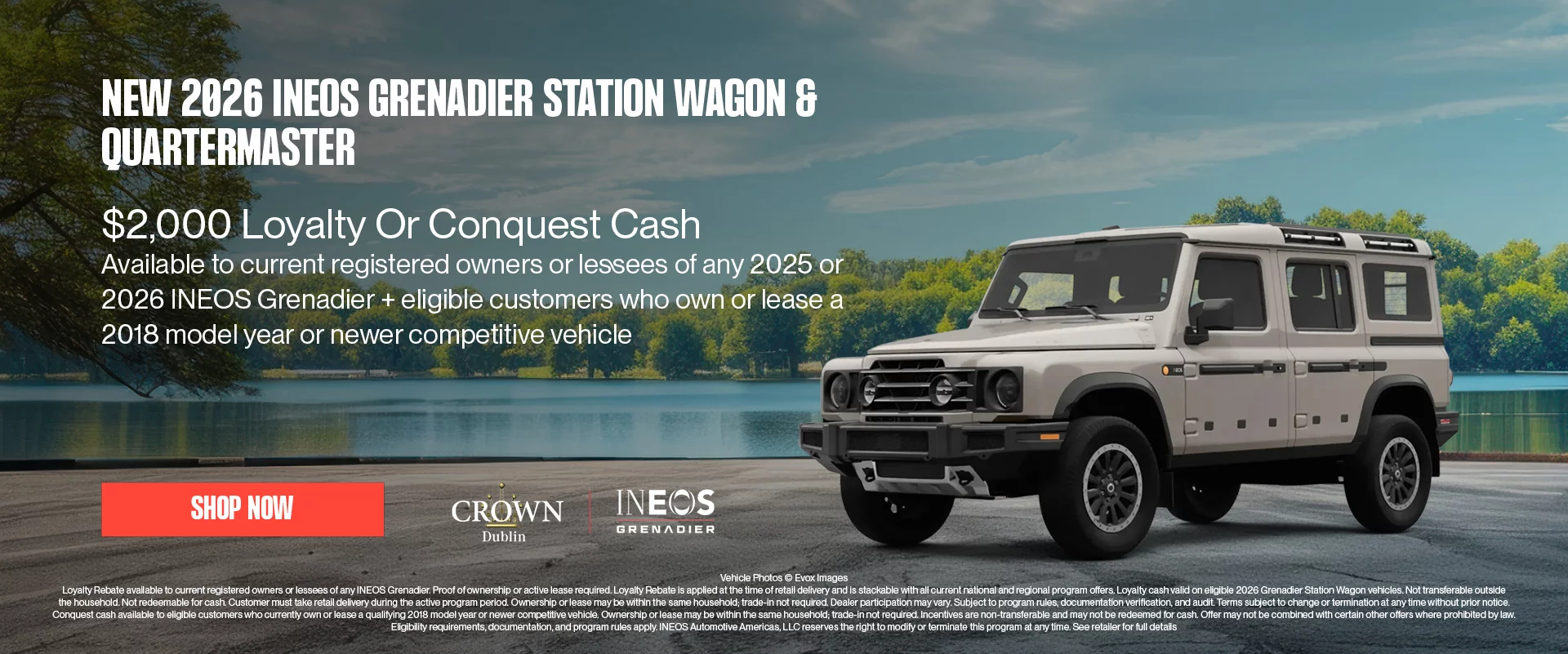 New 2026 INEOS Grenadier Station Wagon & Quartermaster $2,000 Loyalty Or Conquest Cash Available to current registered owners or lessees of any 2025 or 2026 INEOS Grenadier + eligible customers who own or lease a 2018 model year or newer competitive vehicle