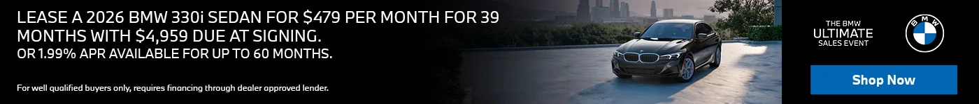 2026 BMW 330i SEDAN LEASE FOR $479 PER MONTH FOR 39 MONTHS WITH $4,959 DUE AT SIGNING. OR 0.90% APR FOR UP TO 60 MONTHS.