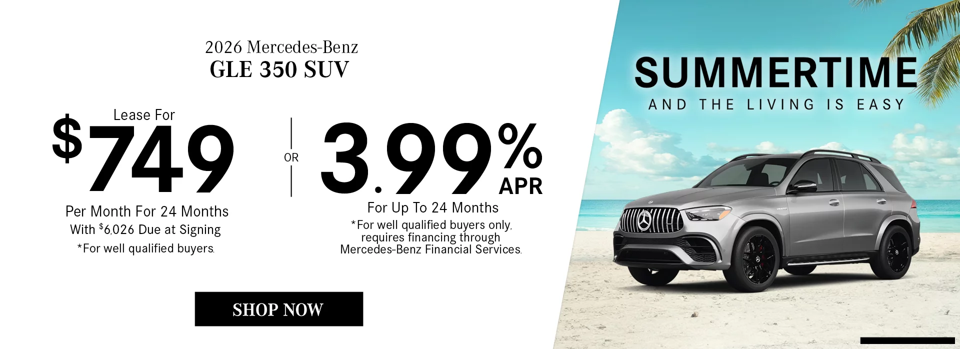 2026 Mercedes-Benz GLE 350 SUV 3.99% APR For Up To 24 Months *For well qualified buyers only, requires financing through Mercedes-Benz Financial Services OR Lease For $749/Month For 24 Months With $6,026 Due at Signing *For well qualified buyers.