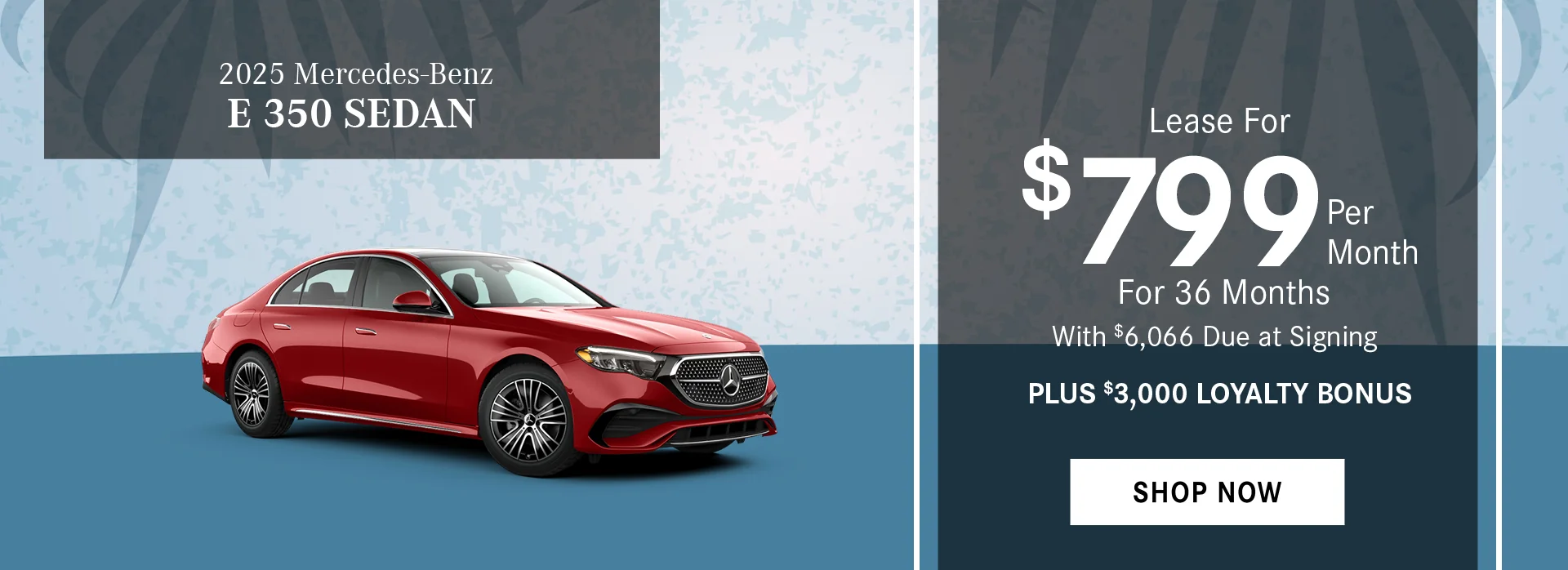 2025 Mercedes-Benz E 350 Sedan Lease For $799/Month For 36 Months With $6,066 Due at Signing + $3,000 Loyalty Bonus