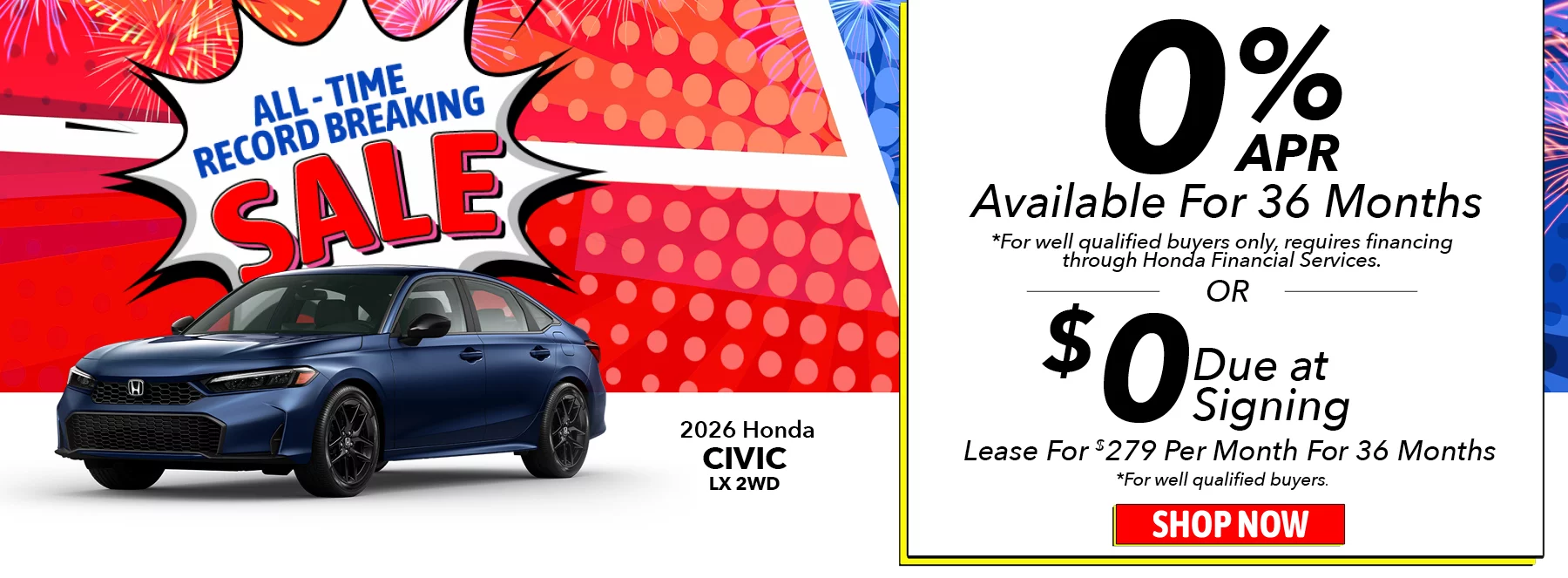 2026 Honda Civic LX 2WD 0% APR Available For 36 Months *For well qualified buyers only, requires financing through Honda Financial Services. Lease For $279 Per Month For 36 Months With $0 Due at Signing *For well qualified buyers.