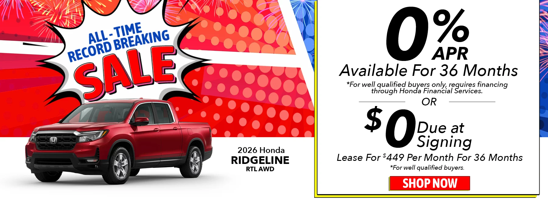 2026 Honda Ridgeline RTL AWD 0% APR Available For 36 Months *For well qualified buyers only, requires financing through Honda Financial Services. Lease For $449 Per Month For 36 Months With $0 Due at Signing *For well qualified buyers.