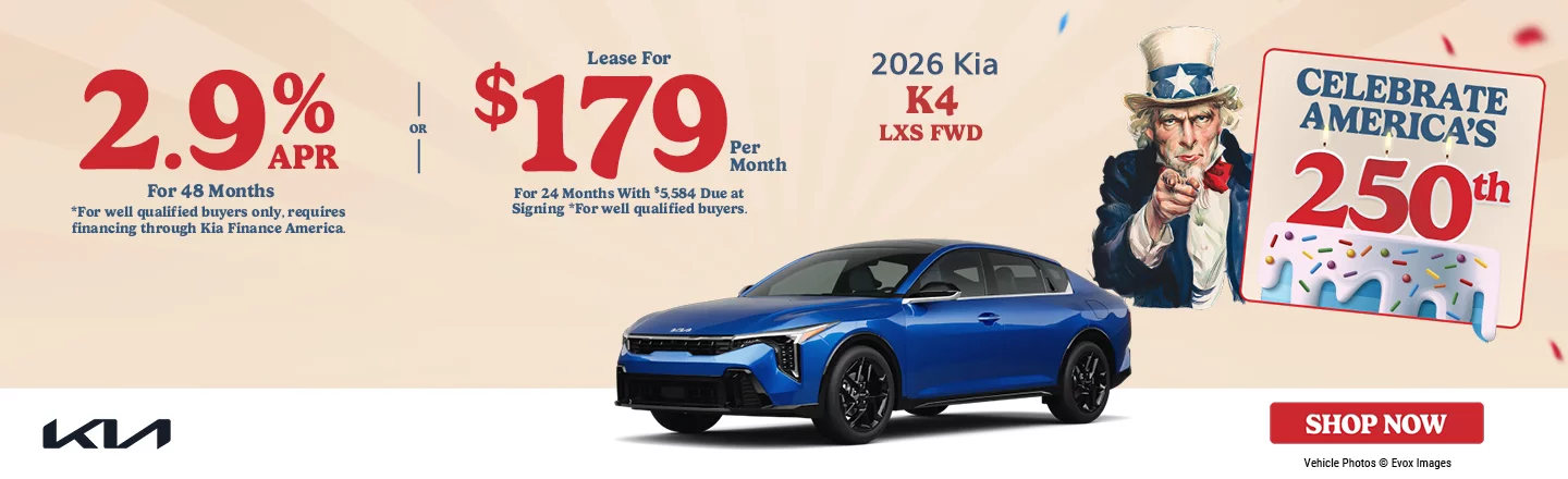 2026 Kia K4 LXS FWD    2.9% APR For 48 Months  *For well qualified buyers only, requires financing through Kia Finance America. OR Lease For $179 Per Month For 24 Months With $5,584 Due at Signing *For well qualified buyers.