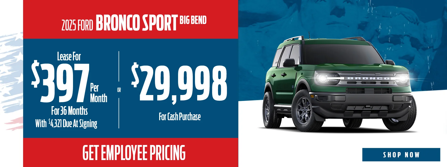 2025 Ford Bronco Sport Big Bend Lease for $397 Per Month For 36 Months With $4,321 Due At Signing – OR – $29,998 for cash purchase
