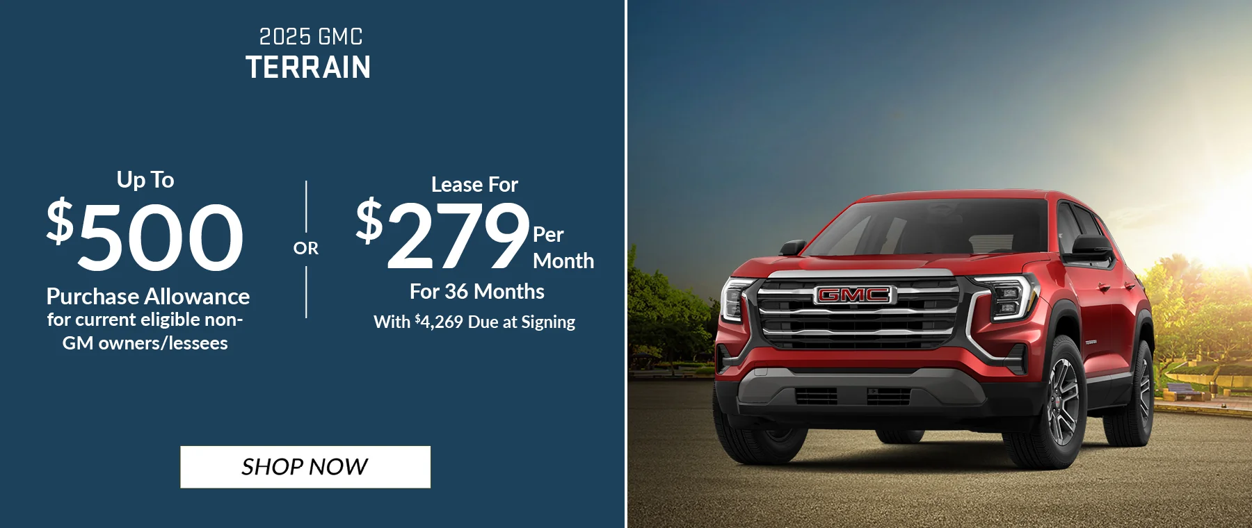 2025 GMC Terrain Lease For $279 Per Month For 36 Months With $4,269 Due at Signing Up To $500 Purchase Allowance for current eligible non-GM owners/lessees