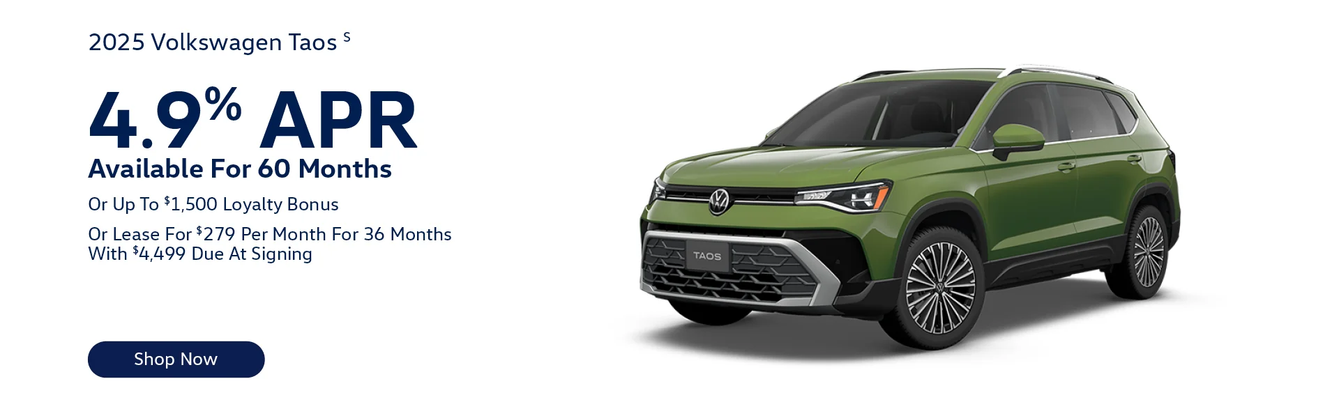 2025 Volkswagen Taos S Lease For $279/month for 36-months With $4,499 Due At Signing - Or- 4.9% APR Available For 60 Months – Or – Up To $1,500 Loyalty Bonus