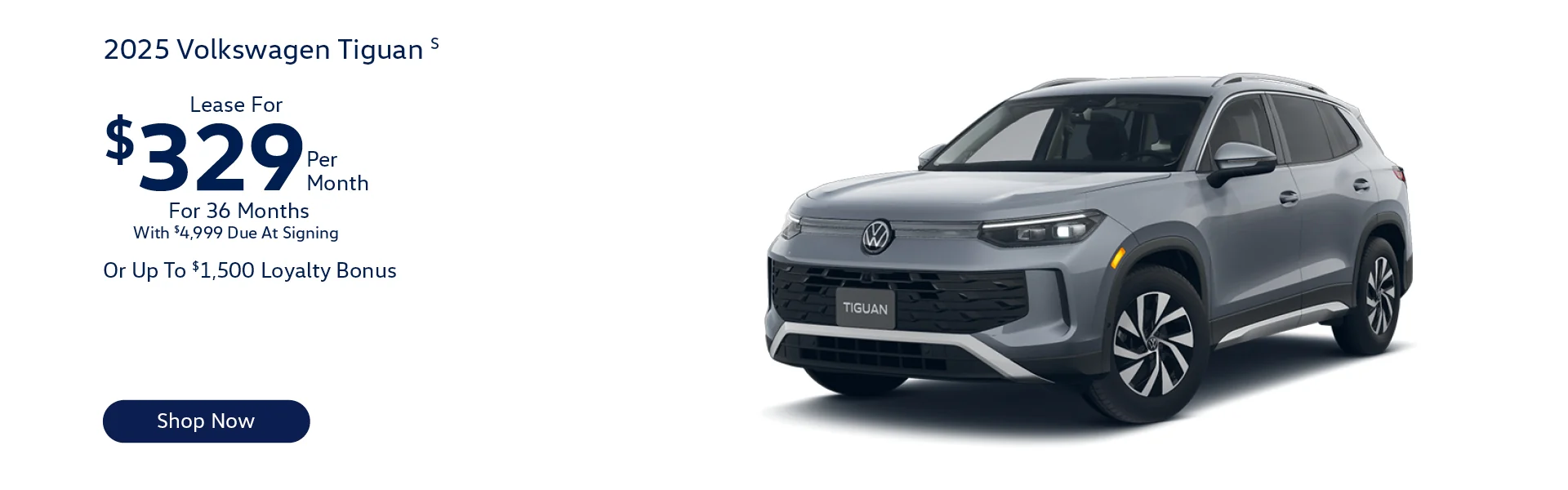 2025 Volkswagen Tiguan S Lease For $329/month for 36-months With $4,999 Due At Signing – Or – Up To $1,500 Loyalty Bonus