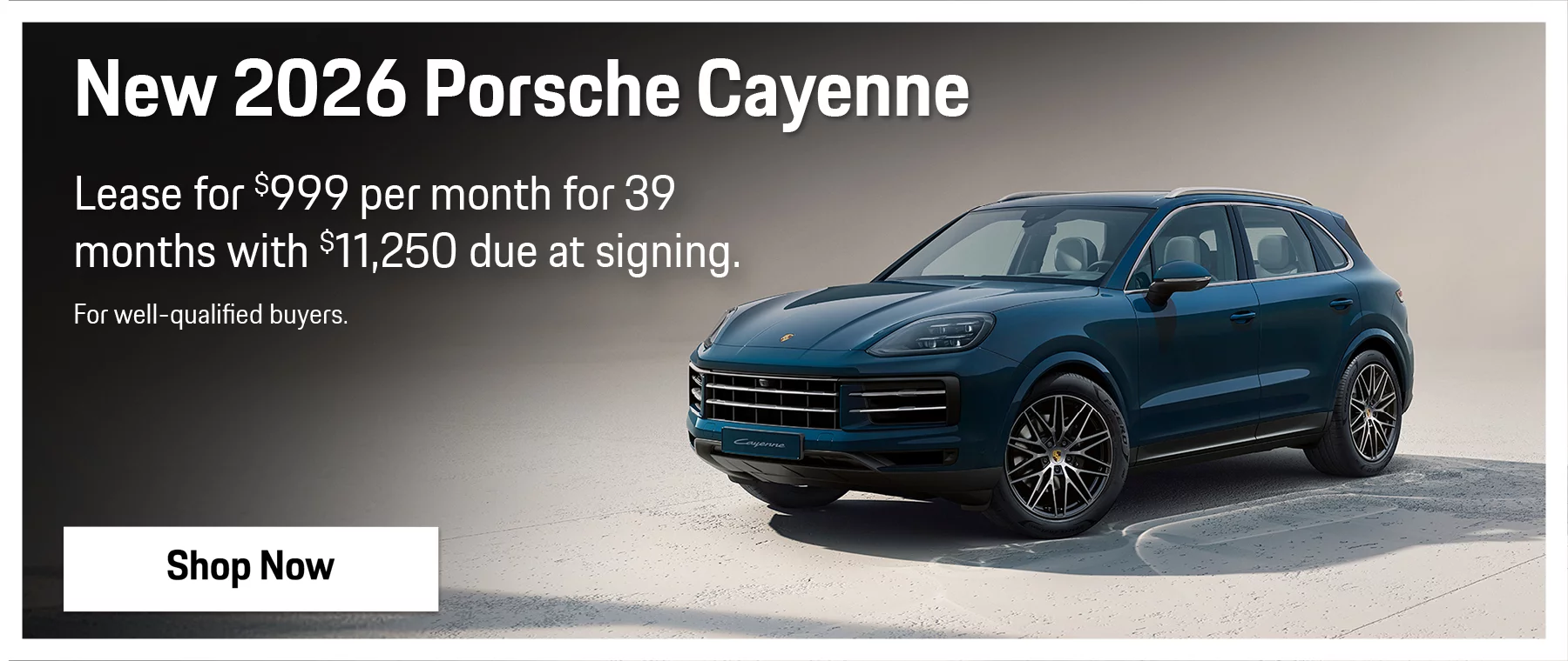 New 2026 Porsche Cayenne Lease for $999 per Month for 39 Months with $11,250 Due at Signing. For well-qualified buyers.