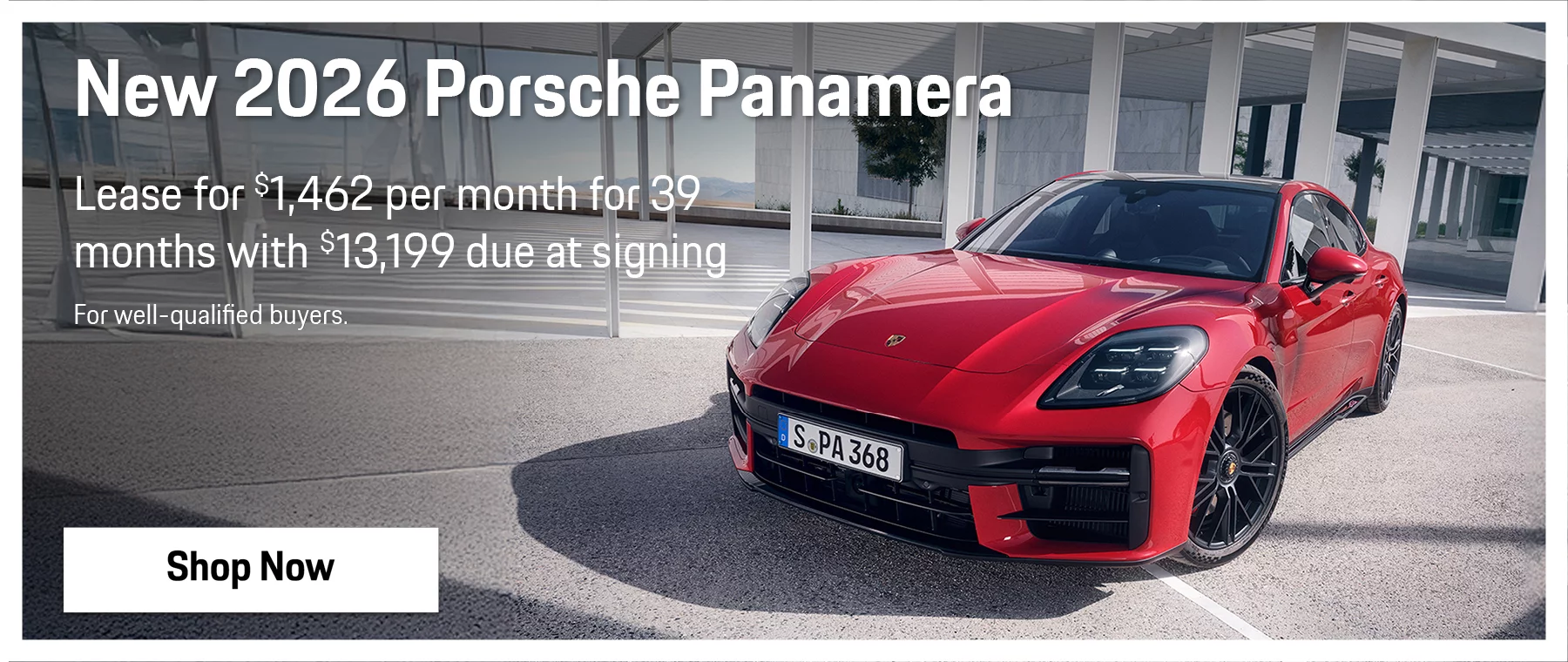 New 2026 Porsche Panamera Lease for $1,462 per month for 39 months with $13,199 Due at Signing. For well-qualified buyers.