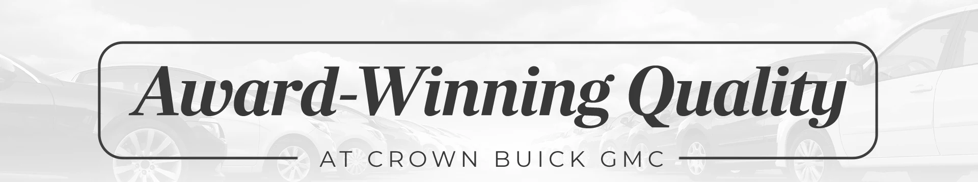 award winning quality at Crown Buick GMC