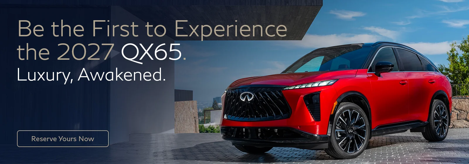 Be The First to Experience the 20204 QX65. Luxury, Awakened. Reserve Yours Now.