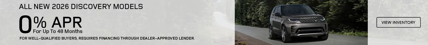 NEW 2026 DISCOVERY   0% APR FOR UP TO 48 MONTHS  FOR WELL-QUALIFIED BUYERS, REQUIRES FINANCING THROUGH DEALER APPROVED LENDER. 