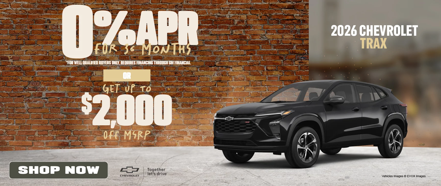 2026 Chevrolet Trax 0% APR For 36 Months *For well qualified buyers only, requires financing through GM Financial. -or- Get Up To $2,000 Off MSRP