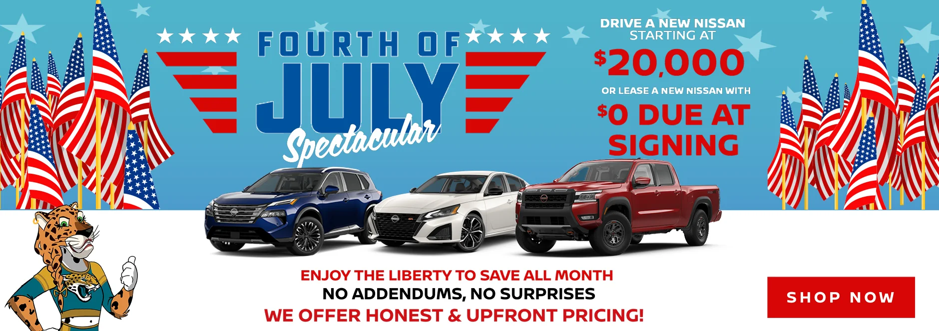 Fourth of July Spectacular - Drive a New Nissan Starting at $20,000 Or Lease a New Nissan With $0 Due at Signing - Enjoy the Liberty to Save All Month. No Addendums, No Surprises - We Offer Honest & Upfront Pricing!