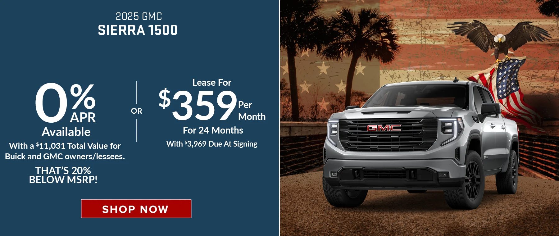 2025 GMC Sierra 1500 0% APR Available With a $11,031 Total Value for Buick and GMC owners/lessees. THAT’S 20% BELOW MSRP! - OR - Lease For $359 Per Month For 24 Months With $3,969 Due at Signing